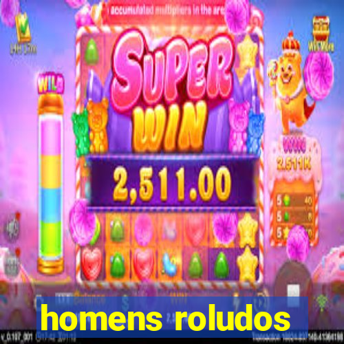 homens roludos